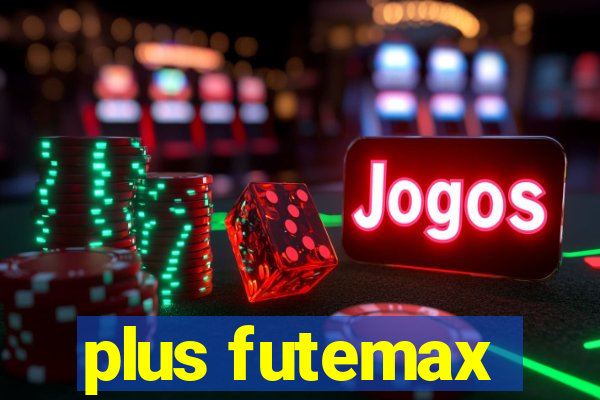 plus futemax